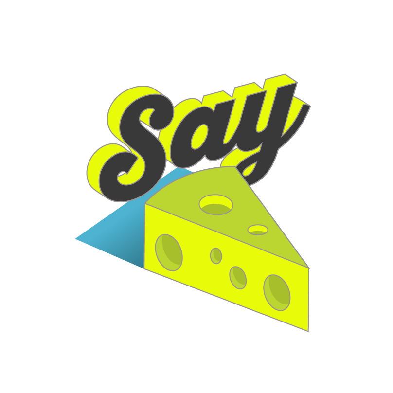 A slice of cheese with the word say above it