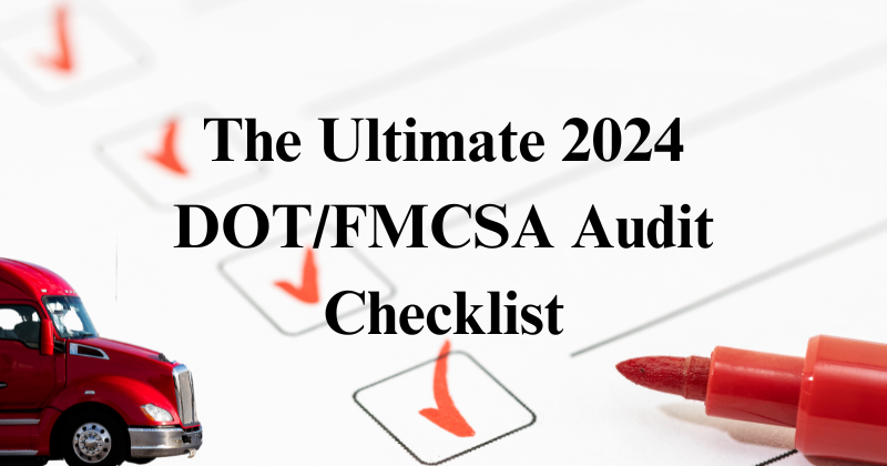 2024 DOT / FMCSA Audit Checklist