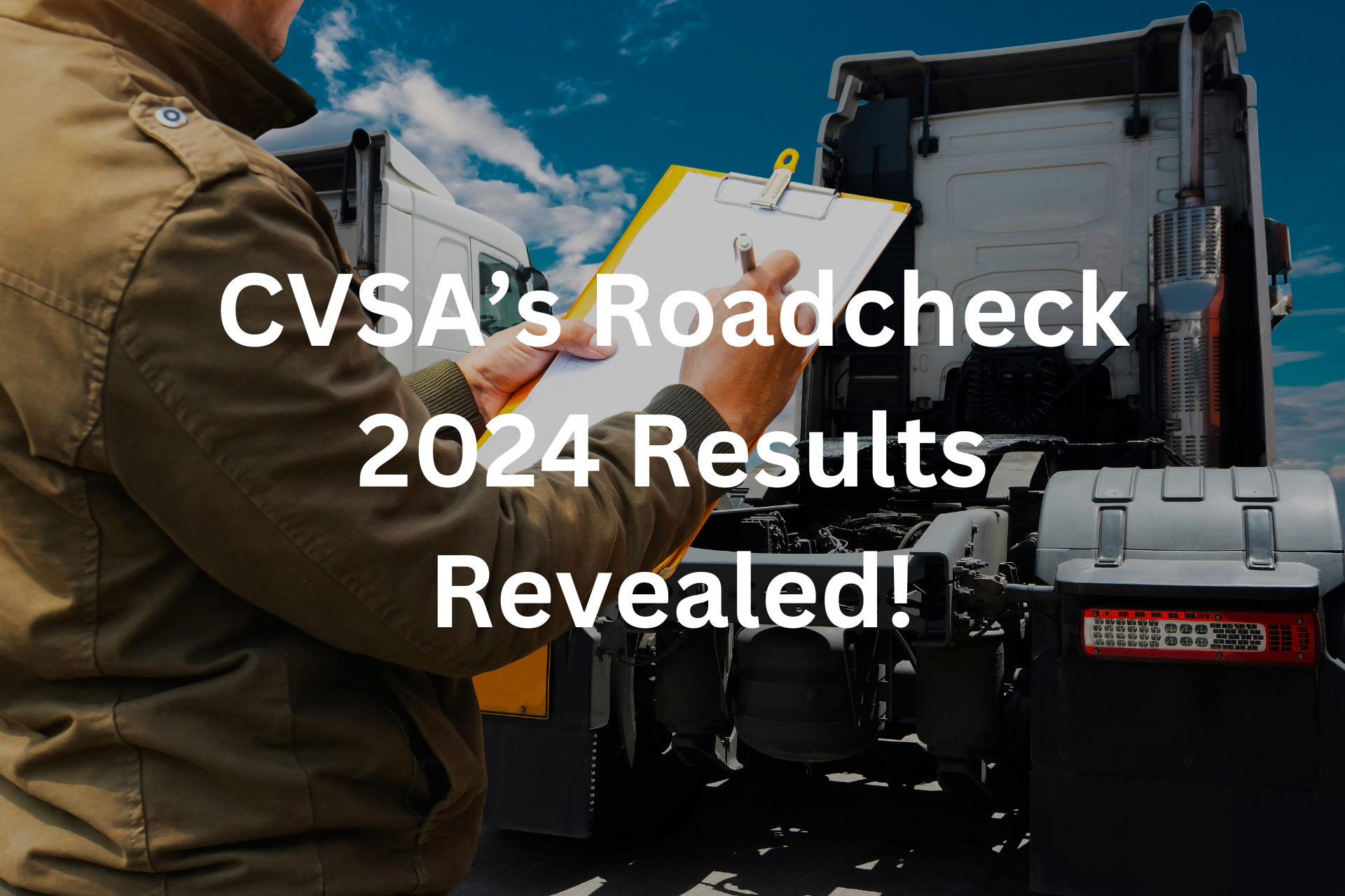 ruck inspection during CVSA's Roadcheck 2024.