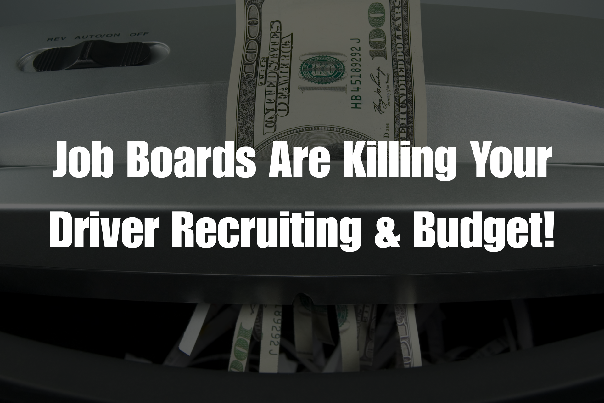 Job boards hurting driver recruiting and budget in trucking industry.