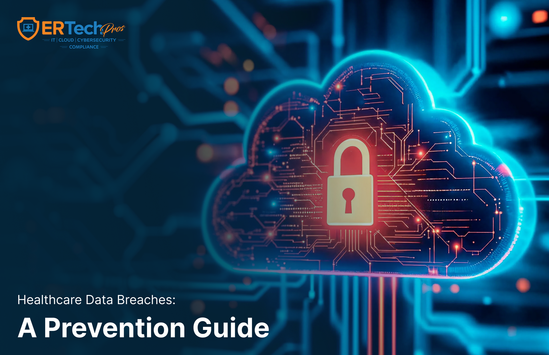 Healthcare Data Breaches: A Prevention Guide