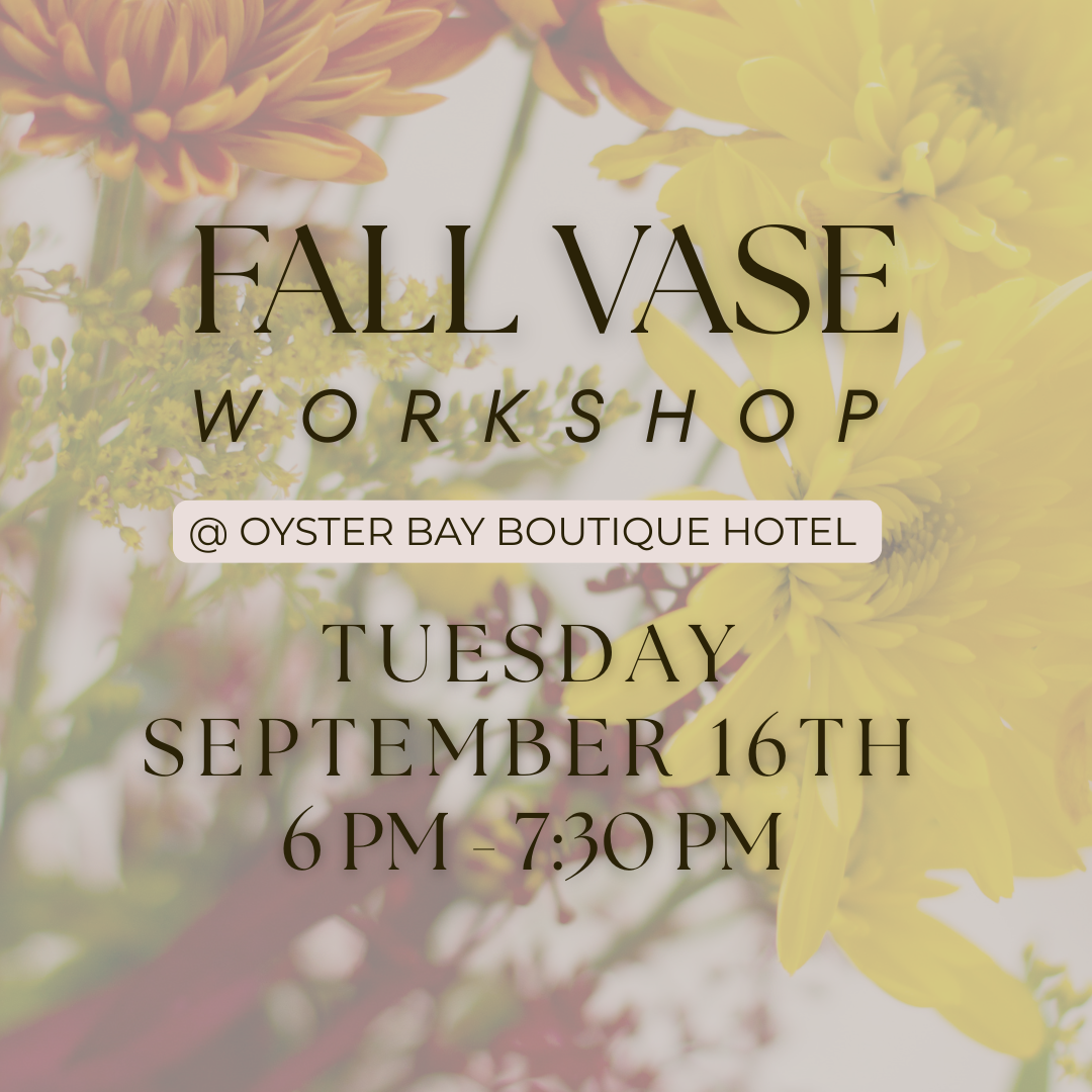A poster for a fall vase workshop at the oyster bay boutique hotel