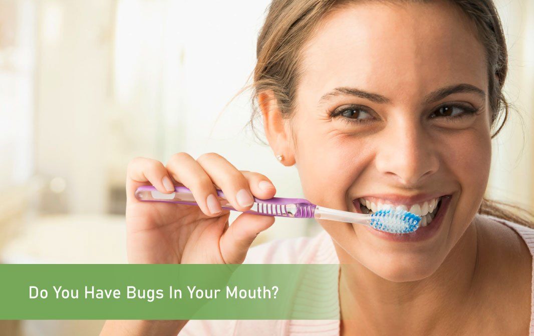 Do You Have Bugs In Your Mouth?
