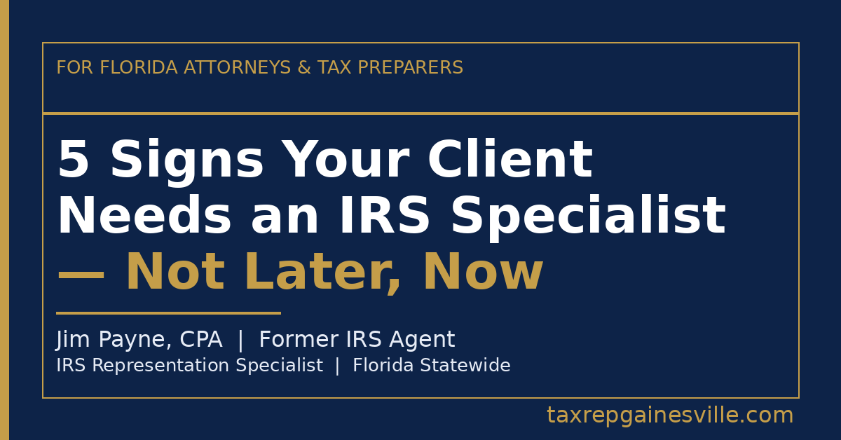 Blue ad for Florida attorneys and tax preparers: “5 Signs Your Client Needs an IRS Specialist Now” with Jim Payne and taxrepainville.com