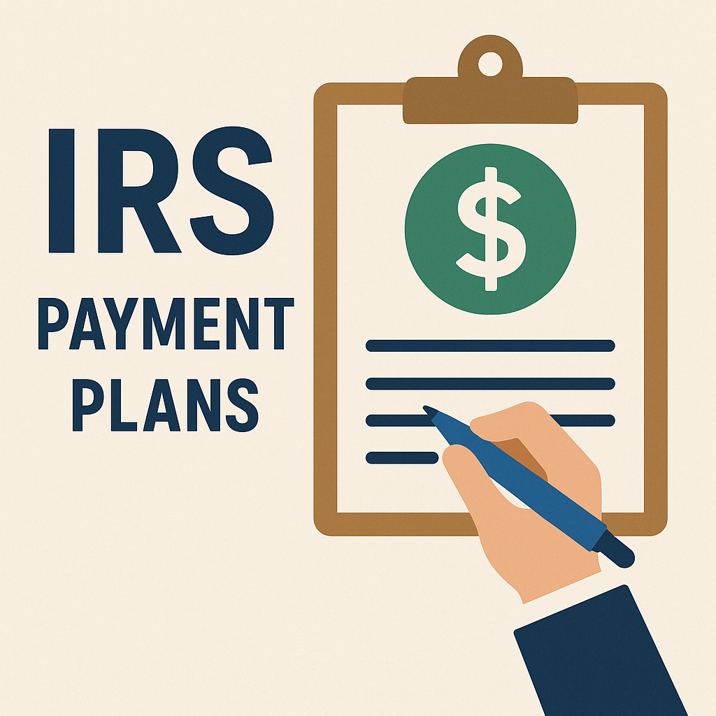 IRS payment plans graphic: clipboard, hand writing, dollar sign, text.