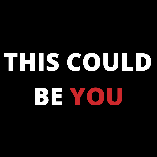A black background with white text that says this could be you