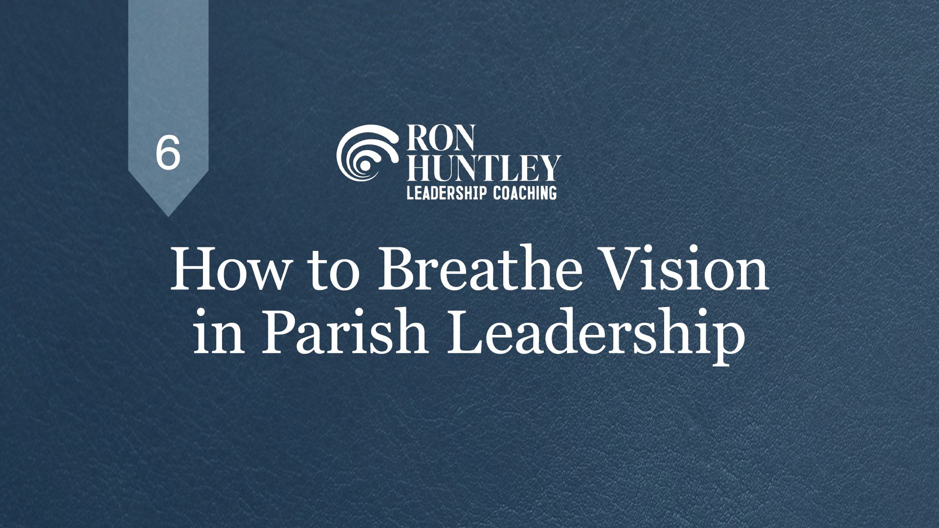 How to Breathe Vision in Parish Leadership