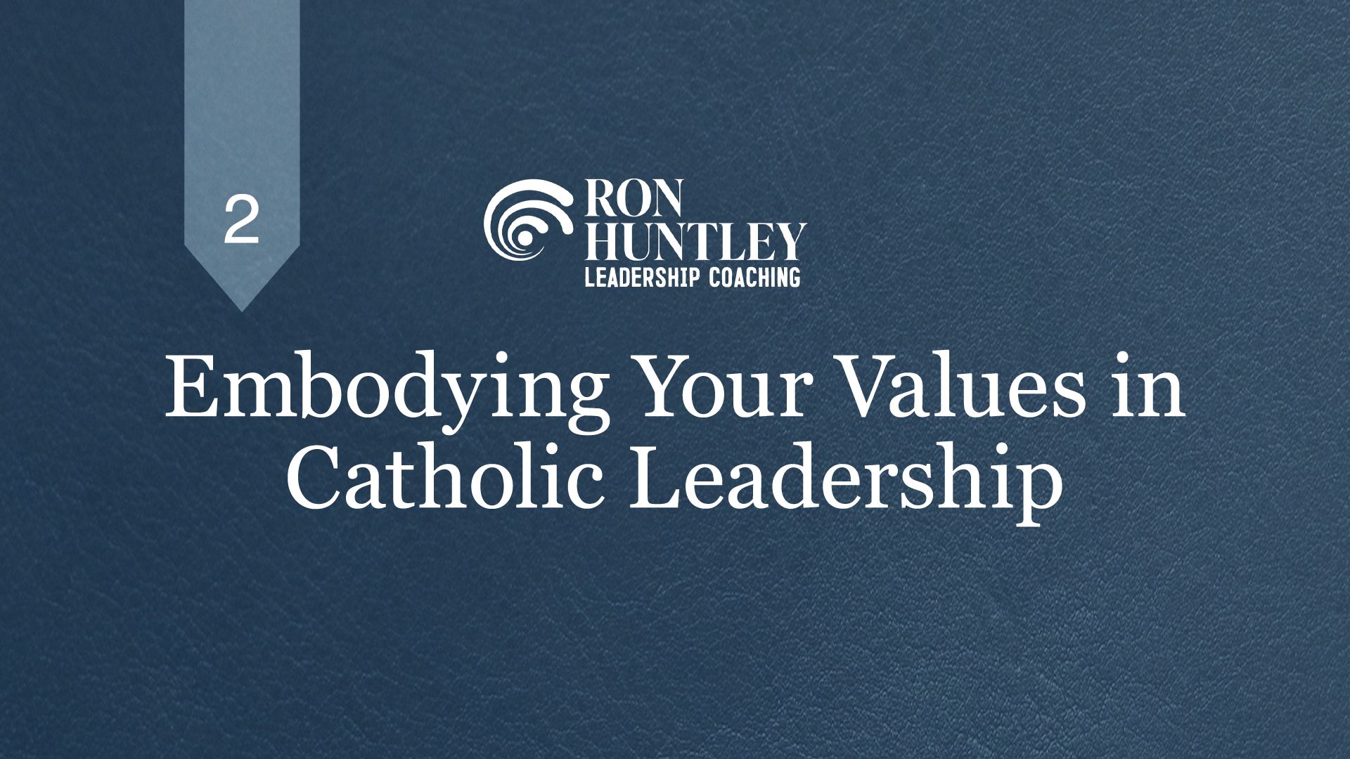 Embodying Your Values in Catholic Leadership