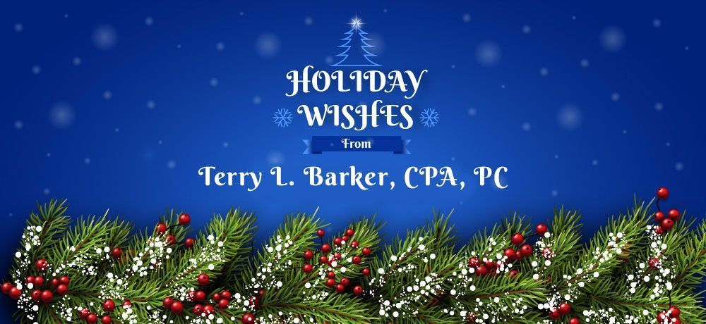 Holiday greeting with text: Holiday Wishes from Terry L. Barker, CPA, PC; blue background with pine branches and red berries.