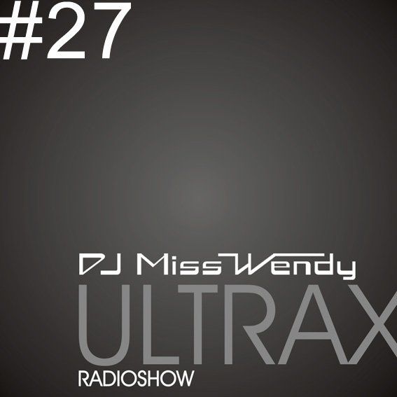 ULTRAX #27 Radioshow by DJ Miss Wendy