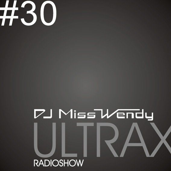 ULTRAX #30 Radioshow by DJ Miss Wendy