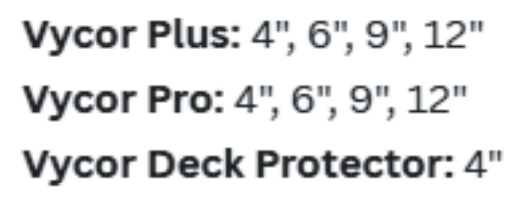 Product size options for Vycor Plus, Vycor Pro, and Vycor Deck Protector.