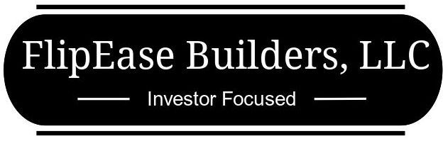 FlipEase Builders, LLC