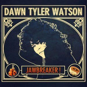 Dawn Tyler Watson Jawbreaker
