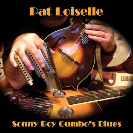 Pat Loiselle Sonny Boy Gumbo Blues