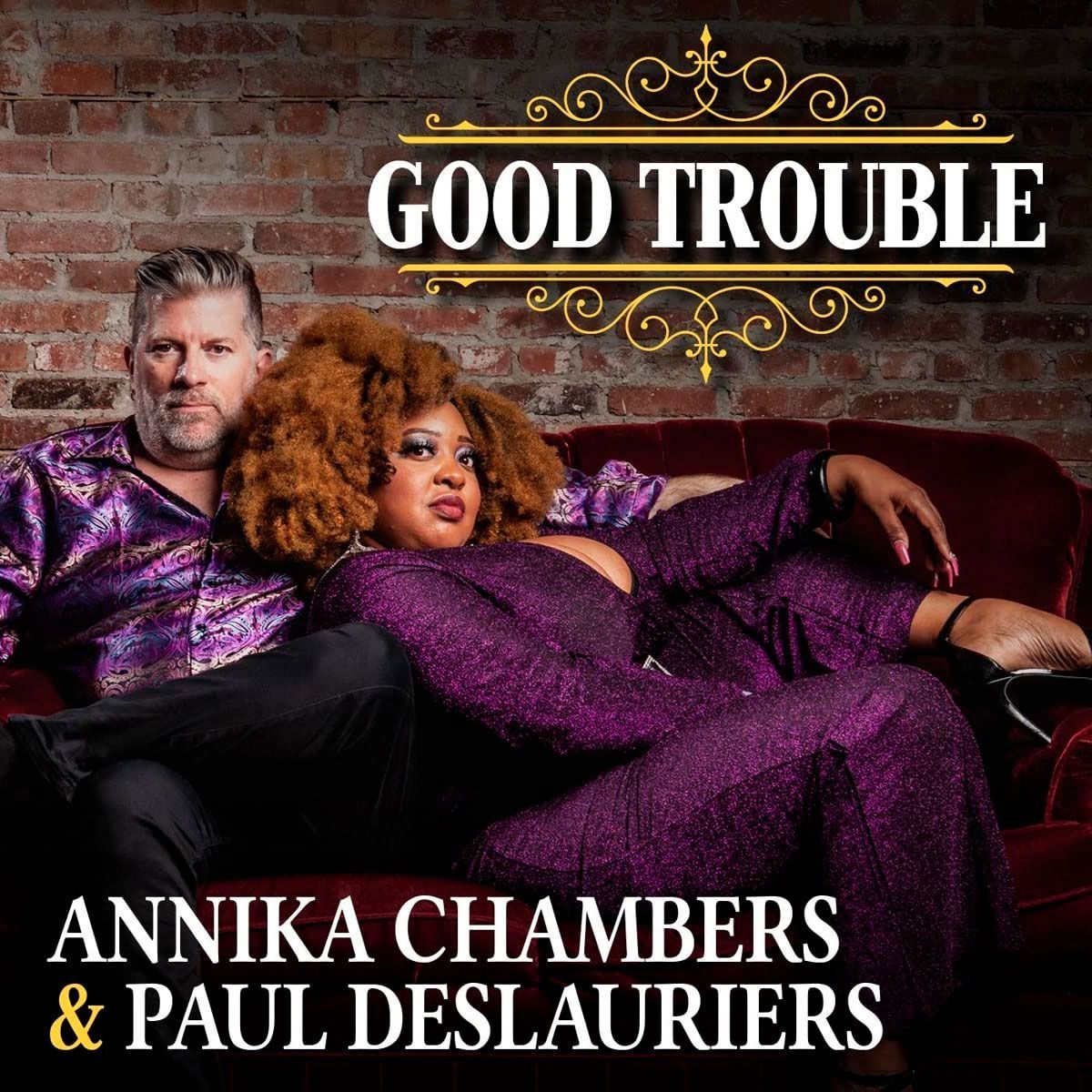 Album Good Trouble de Paul DesLauriers et Annika Chmabers