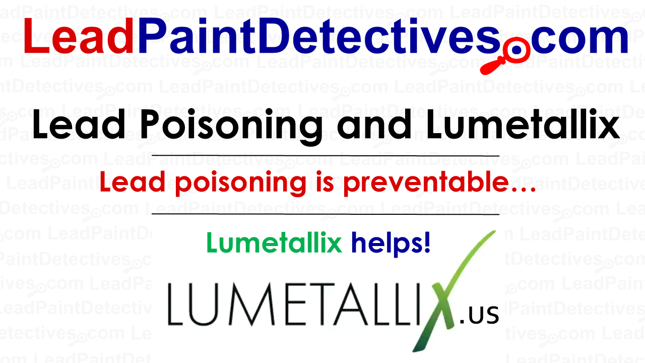 Lead Poisoning Prevention and Lumetallix Instant Lead Detection Test