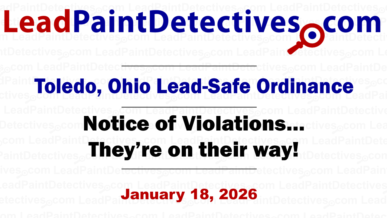 January 18, 2026, Toledo, Ohio Lead-Safe Ordinance - Notice of Violations are on their way!