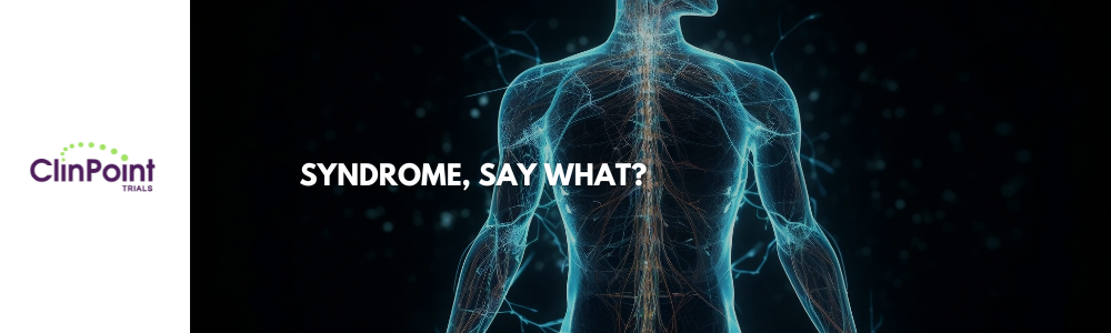 Syndromes | ClinPoint Trials