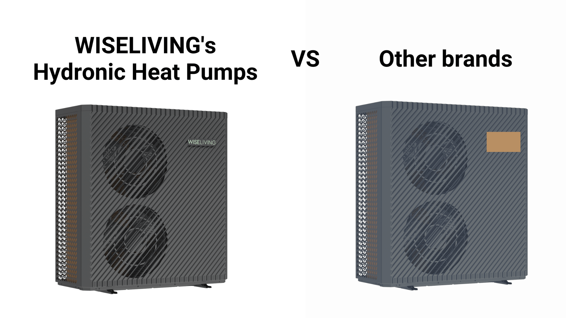 WISELIVING Hydronic Heat Pumps vs. Competitors