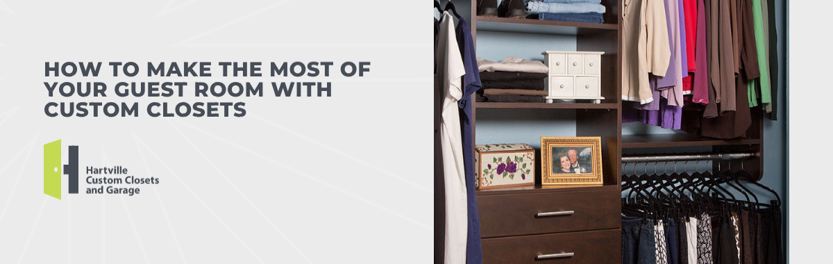 A Custom Closet System Can Help You Make the Most Out of Your Guest Room