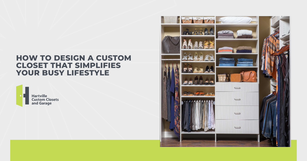 How to Design a Custom Closet That Simplifies Your Busy Lifestyle