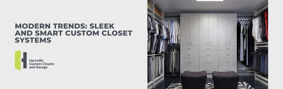 Modern Trends: Sleek and Smart Custom Closet Systems