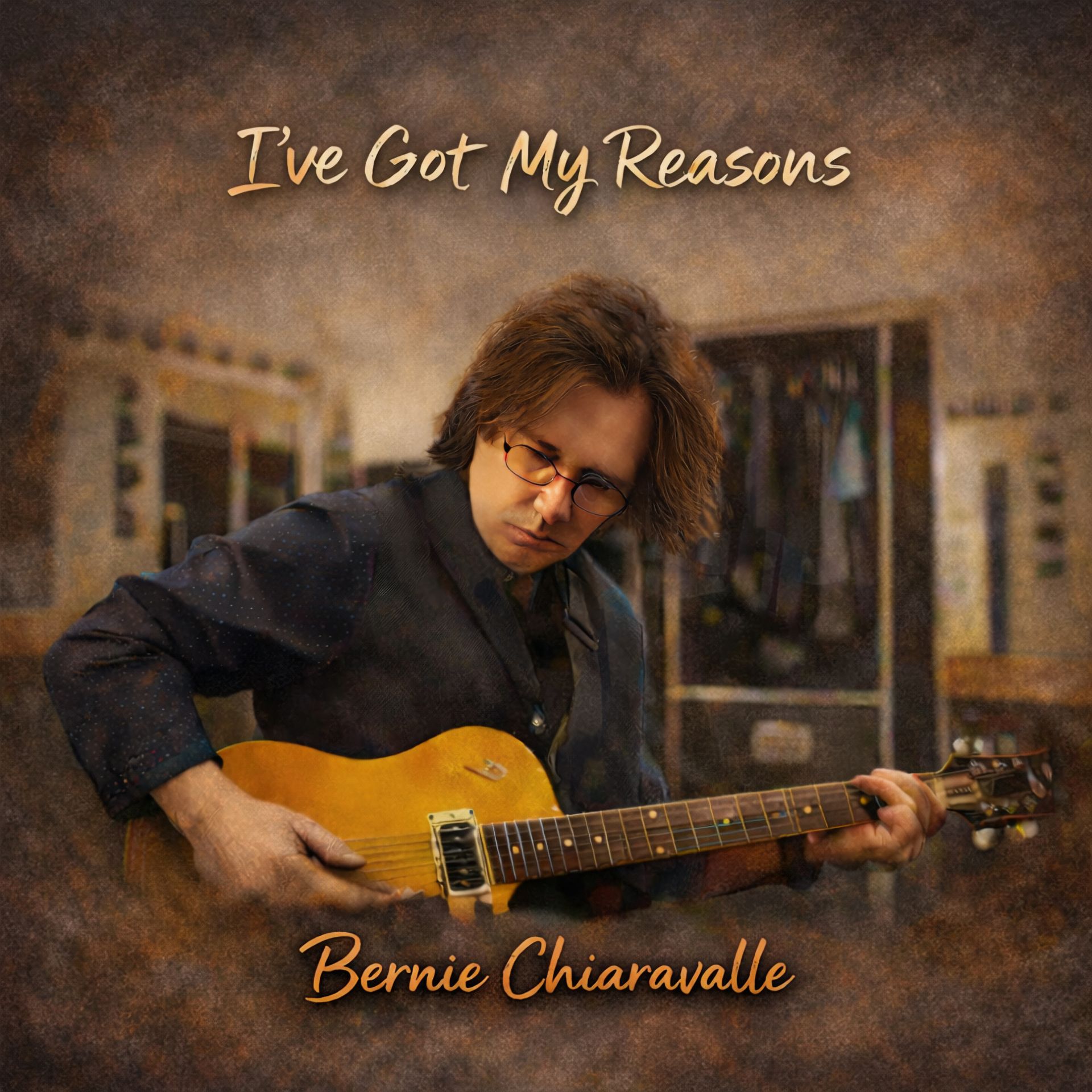 Bernie Chiaravalle - I've Got My Reasons - 2026 Version