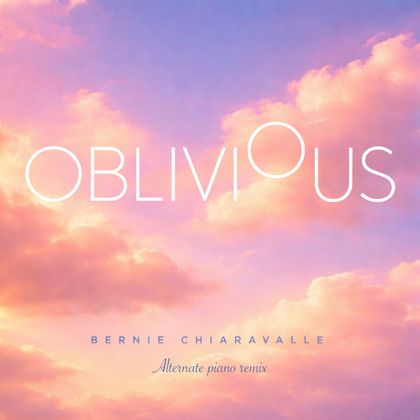 Bernie Chiaravalle - Oblivious Alternate Remix