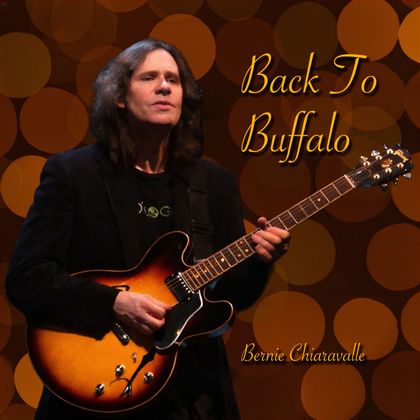 Bernie Chiaravalle - Back To Buffalo