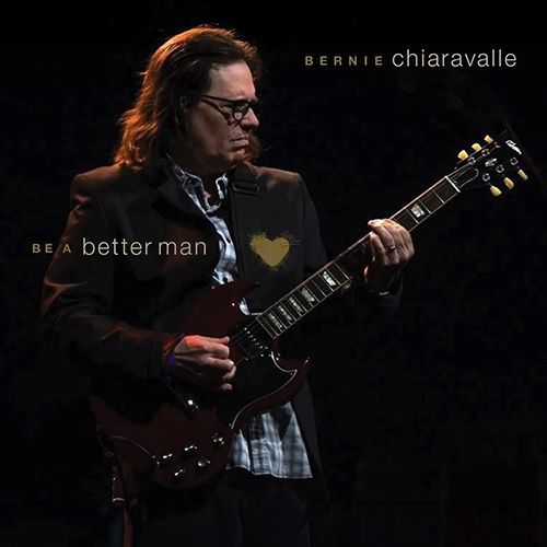 Bernie Chiaravalle - Be A Better Man