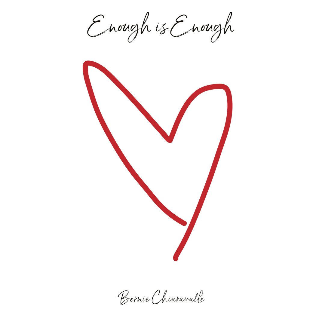 Enough is Enough - Bernie Chiaravalle