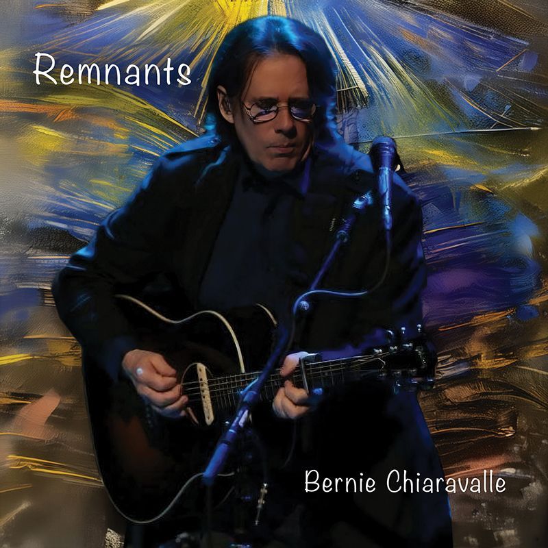 Bernie Chiaravalle - Remnants