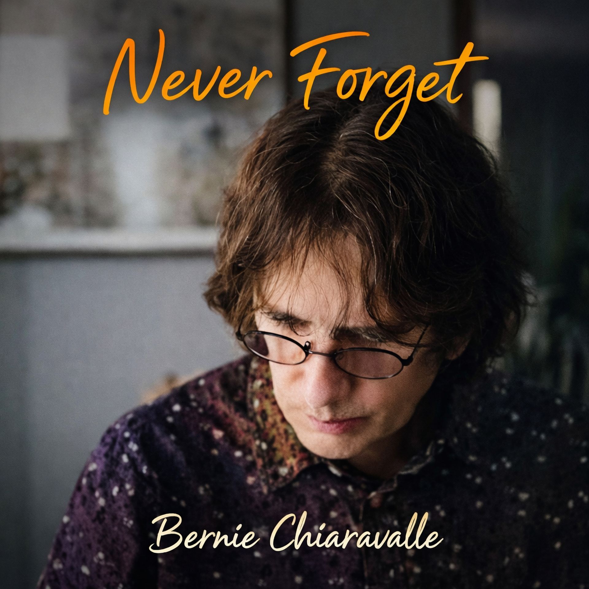 Bernie Chiaravalle - Never Forget