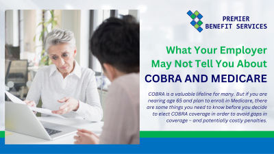 What your employer may not tell you about cobra and medicare