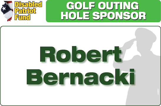 Robert bernacki is a golf outing hole sponsor for the disabled patriot fund