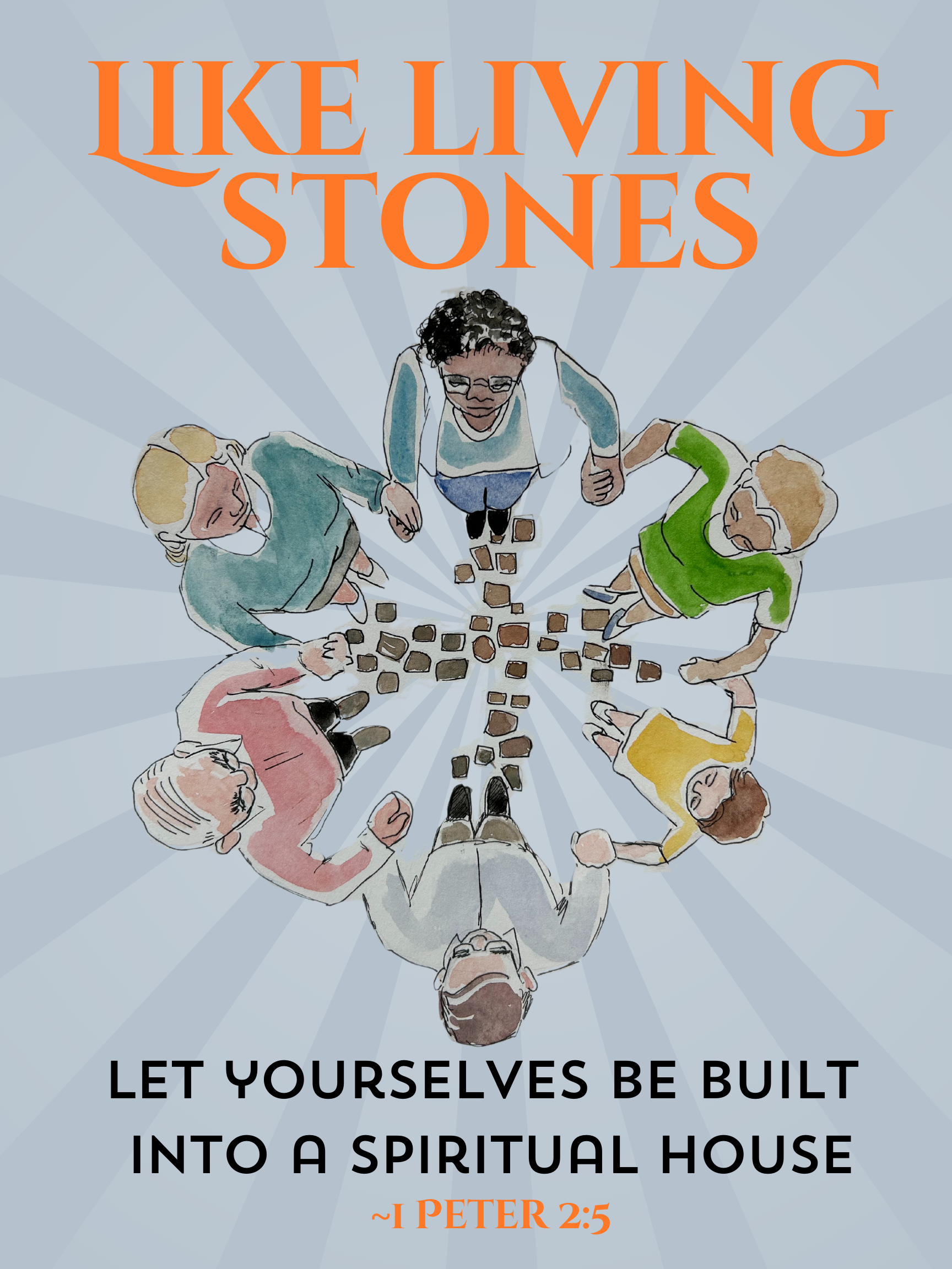 A poster that says like living stones let yourselves be built into a spiritual house