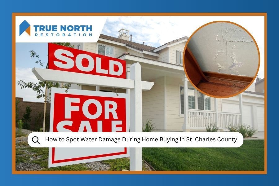 Ceiling with water damage; article about spotting water damage during home buying in St. Charles County, with True North Restoration logo.