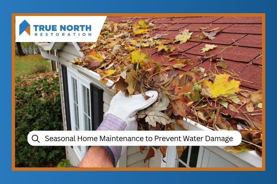 Person cleaning leaves from a gutter. Text overlay: Seasonal Home Maintenance to Prevent Water Damage.