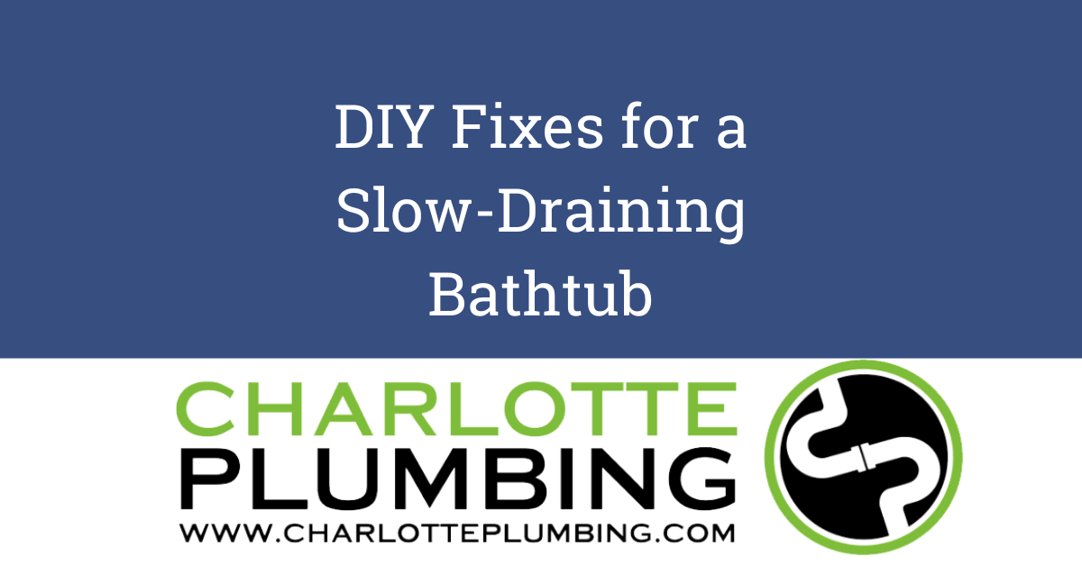 Diy fixes for a slow-draining bathtub by charlotte plumbing