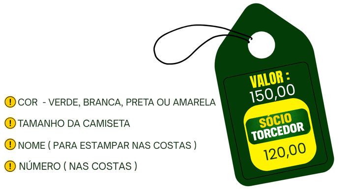 Defina o Tamanho da Camiseta
Defina a cor: Branca, Preta ou Amarela
Nome para estampa nas costas
Numero da camiseta
Valor: 150 reais ou 120 reais para Sócio Torcedor