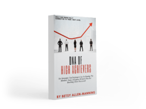 Betsy Allen-Manning book: DNA of High Achievers