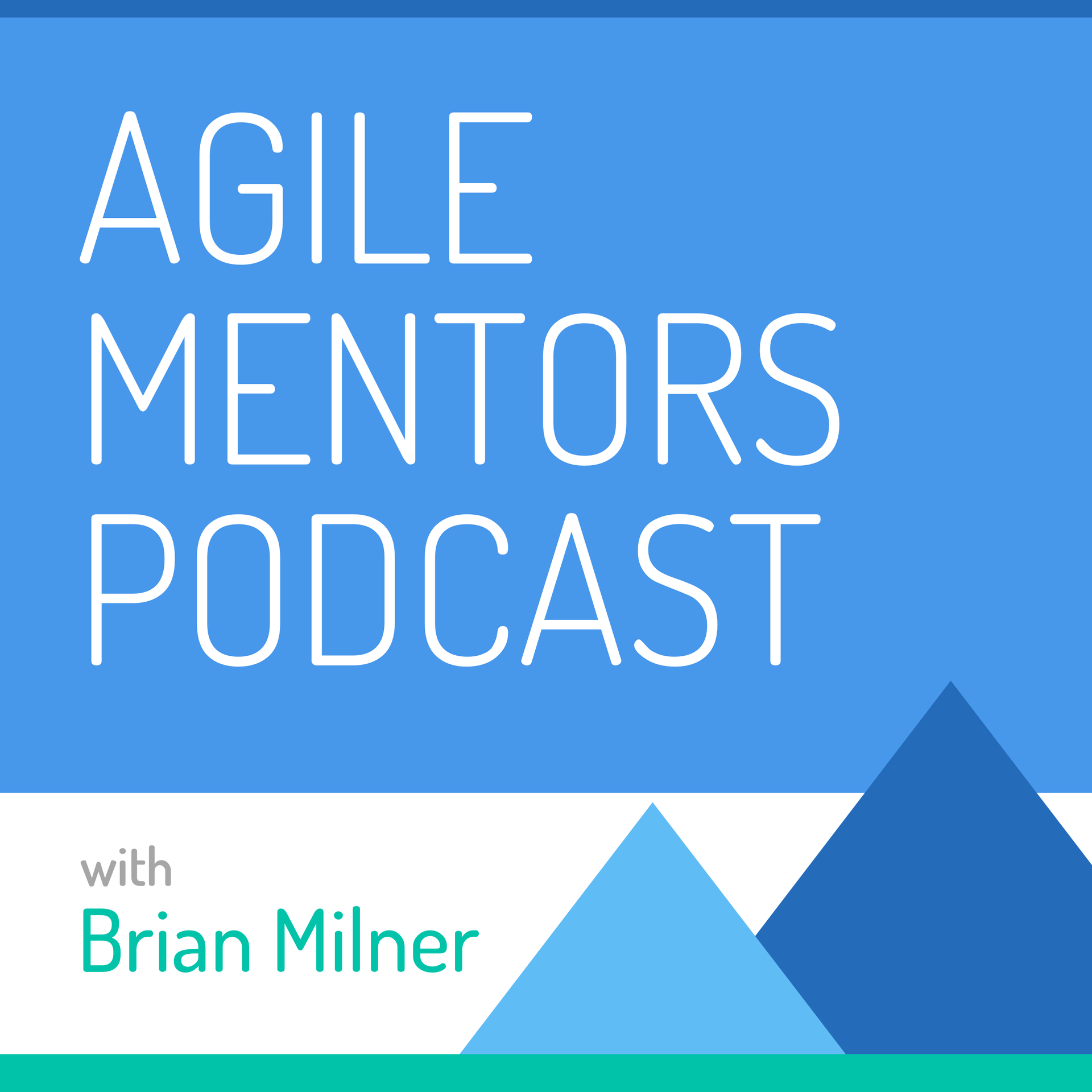 Logo for the Agile Mentors Podcast with Brian Milner, featuring bold text on a blue background and geometric mountain icons.