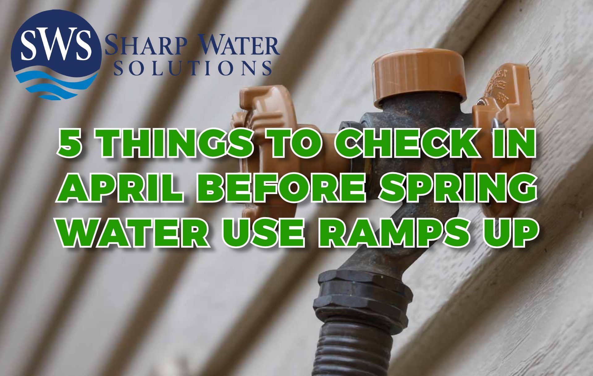 5 Things to Check in April Before Spring Water Use Ramps Up