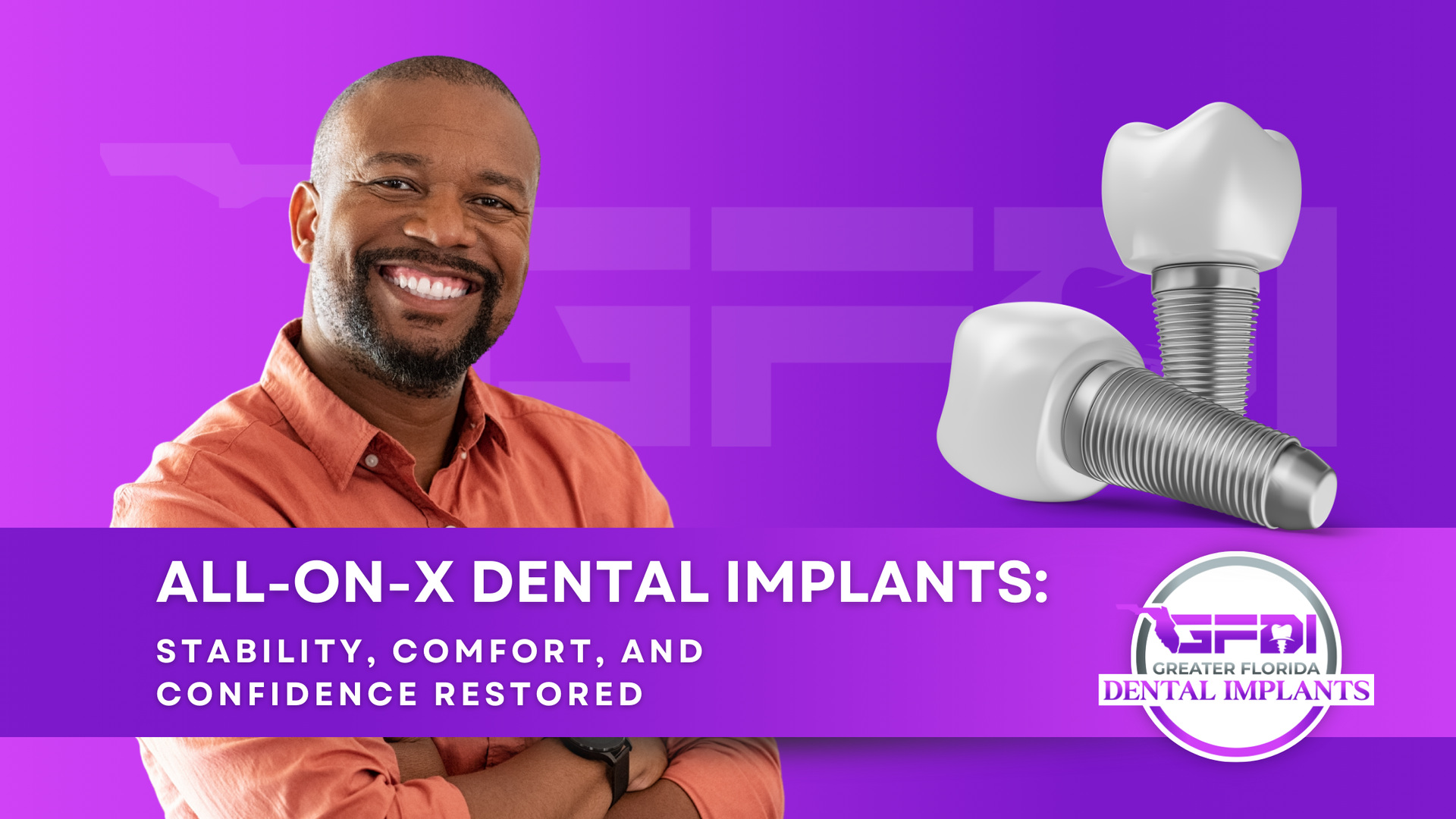 Smiling man with orange shirt. Dental implants and text: All-on-X implants restore confidence.