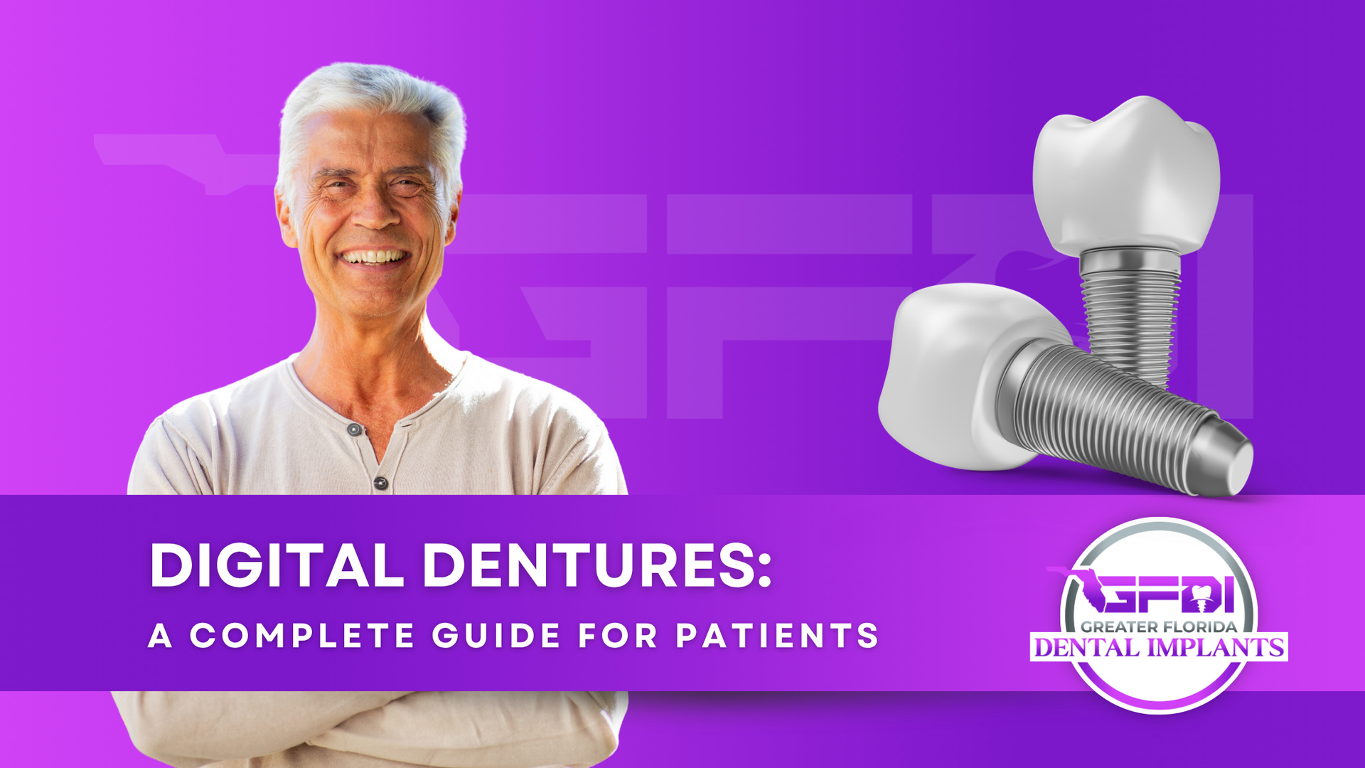 Man smiling, digital dentures ad with implant graphic, purple background, GFDI logo.