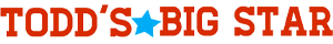 TODD'S BIG STAR in red font with a blue star in the word BIG.