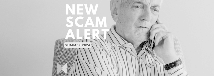 Concerned older man on the phone with the words, New Scam Alert Summer 2024