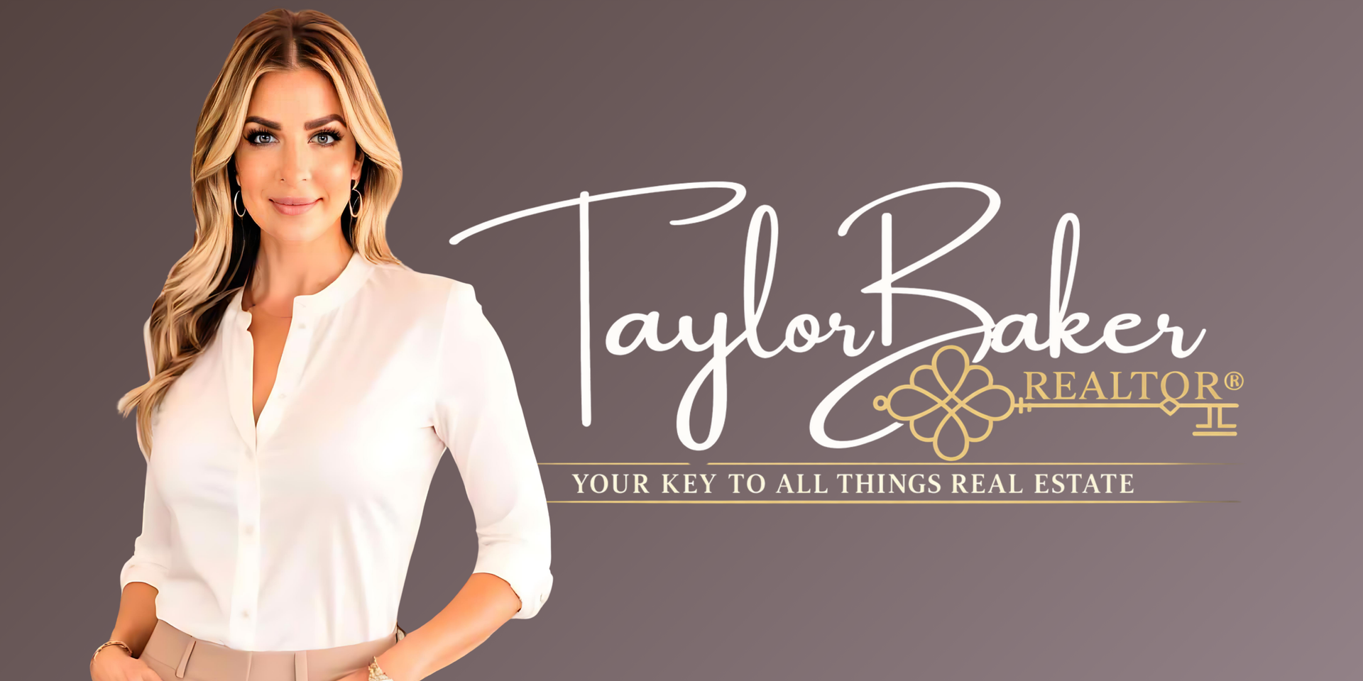 Realtor Taylor Baker | "Your key to all things real estate".