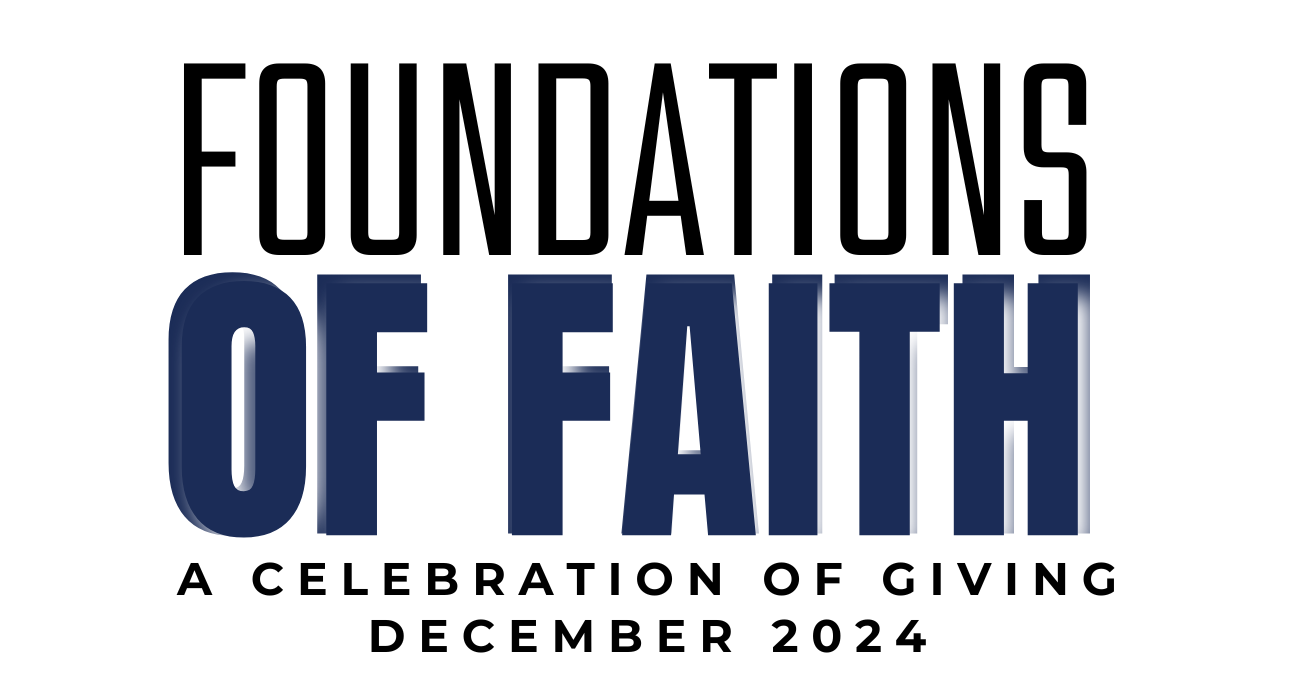 foundations of faith a celebration of giving december 2024